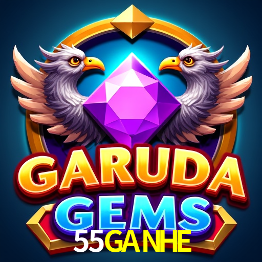 55GANHE